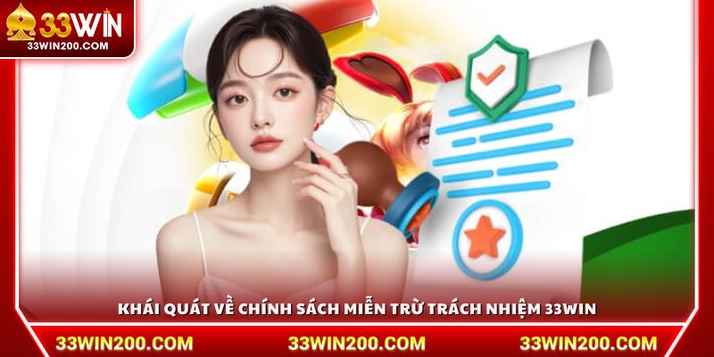 Khái quát về chính sách miễn trừ trách nhiệm 33Win