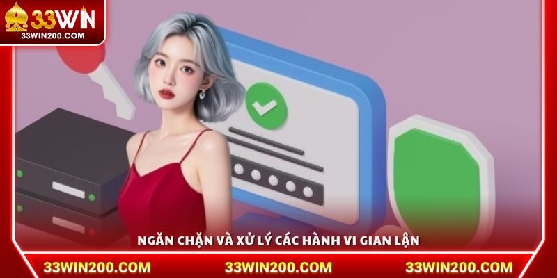 Phát hiện, kiểm soát và xử lý kịp thời các hành vi gian lận