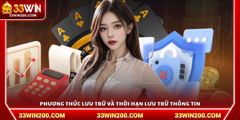 Phương thức lưu trữ và thời hạn lưu trữ thông tin