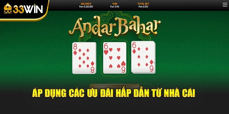 Áp dụng các ưu đãi hấp dẫn từ nhà cái