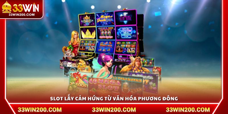 Các tựa Slot lấy cảm hứng văn hóa phương Đông