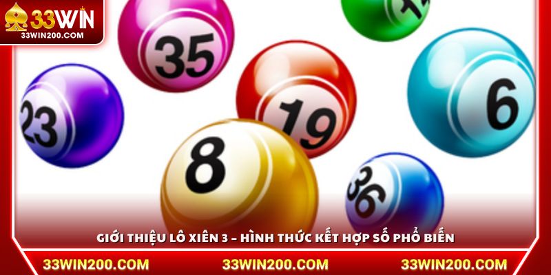 Giới thiệu lô xiên 3 – Hình thức kết hợp số phổ biến