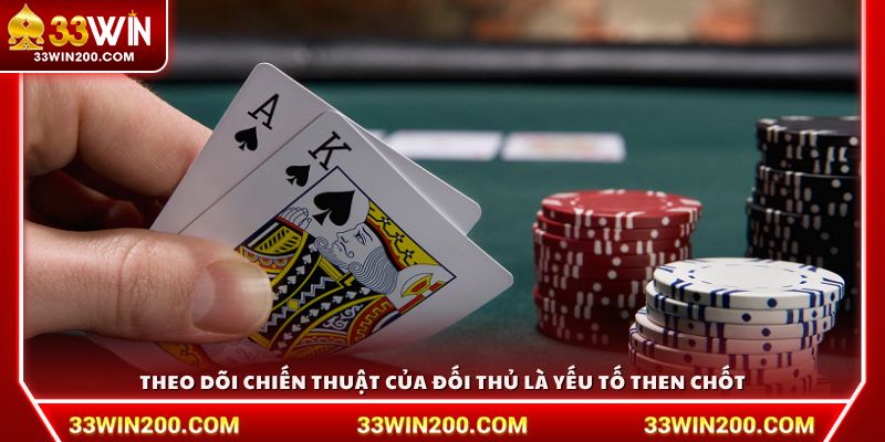 Theo dõi chiến thuật của đối thủ là yếu tố then chốt
