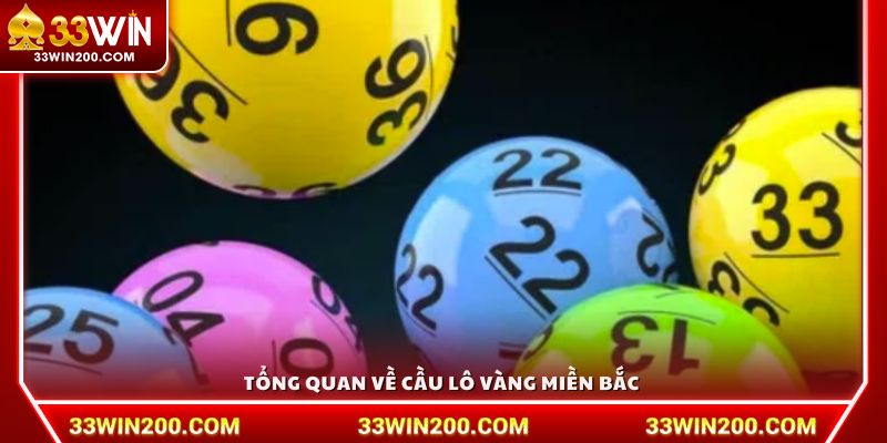 Tổng quan về cầu lô vàng miền Bắc