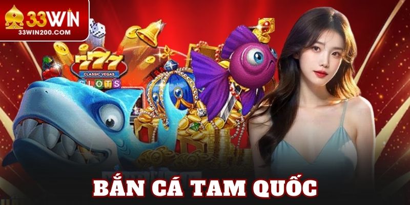 Bắn Cá Tam Quốc