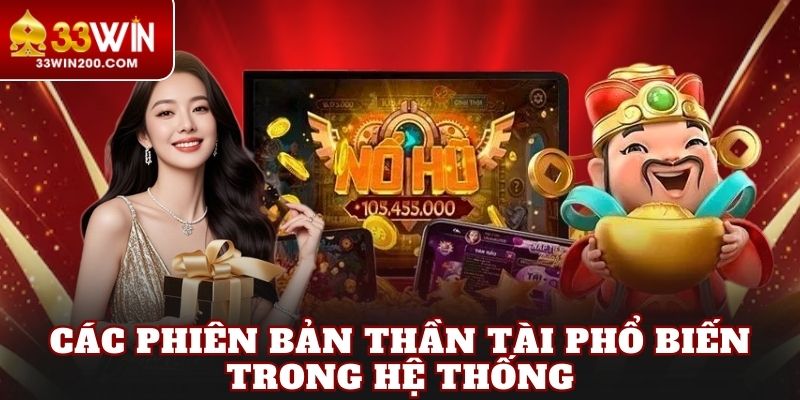 Các phiên bản Thần Tài phổ biến trong hệ thống