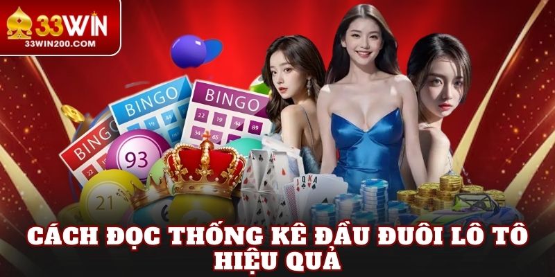 Cách đọc thống kê đầu đuôi lô tô hiệu quả