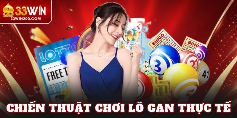 Chiến thuật chơi lô gan thực tế