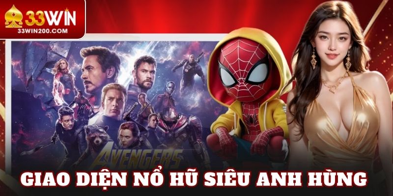 Giao diện nổ hũ siêu anh hùng