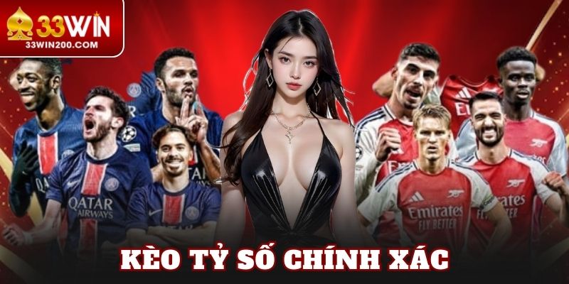 Kèo Tỷ Số Chính Xác
