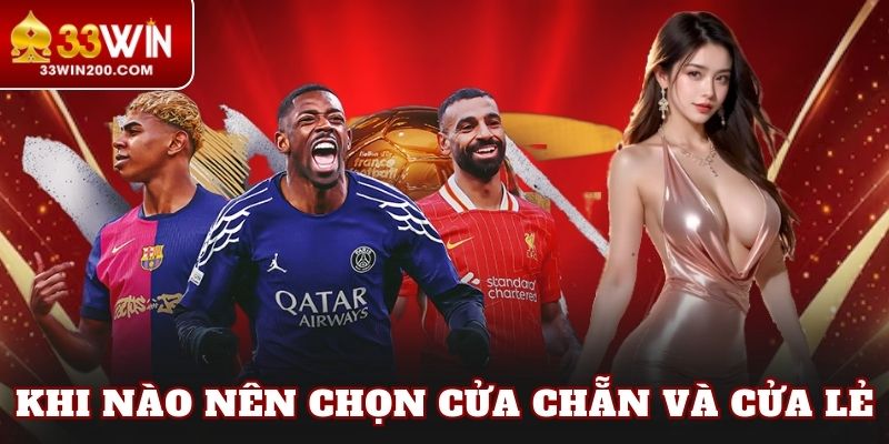Khi nào nên chọn cửa chẵn và cửa lẻ