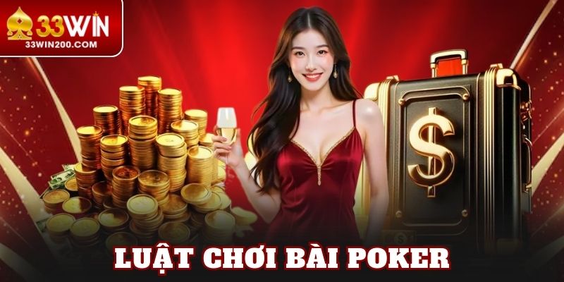 Luật Chơi Bài Poker
