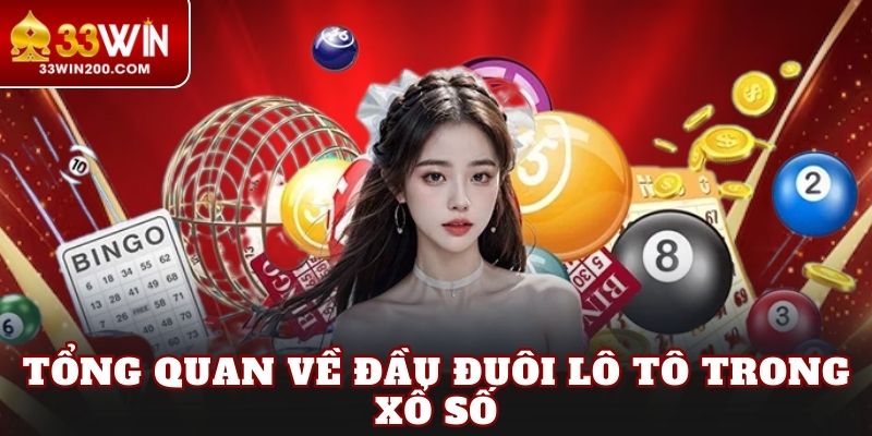 Tổng quan về đầu đuôi lô tô trong xổ số
