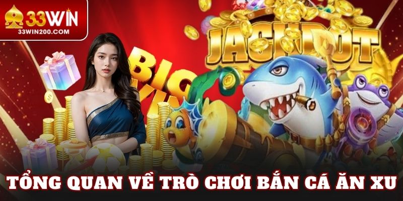 Tổng quan về trò chơi bắn cá ăn xu